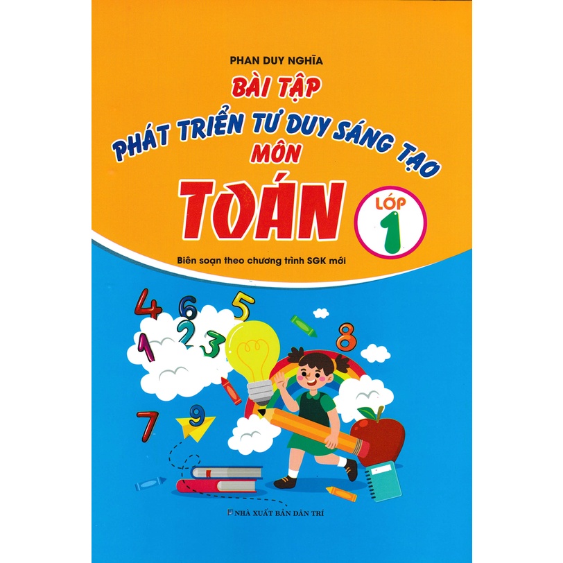 Sách - Bài Tập Phát Triển Tư Duy Sáng Tạo Môn Toán Lớp 1 ( Biên Soạn Theo CHương Trình SGK Mới)
