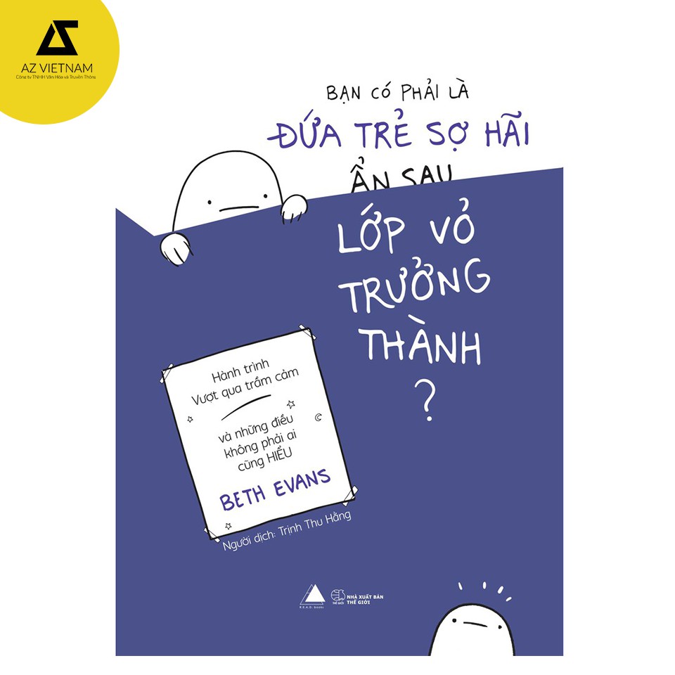 Sách - Bạn Có Phải Đứa Trẻ Sợ Hãi Ẩn Sau Lớp Vỏ Bọc Trưởng Thành