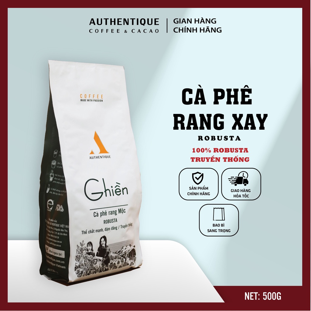 Cà phê Ghiền 500gr - 100% Robusta - Rang xay nguyên chất - Vị đậm, đắng | Authentique Coffee