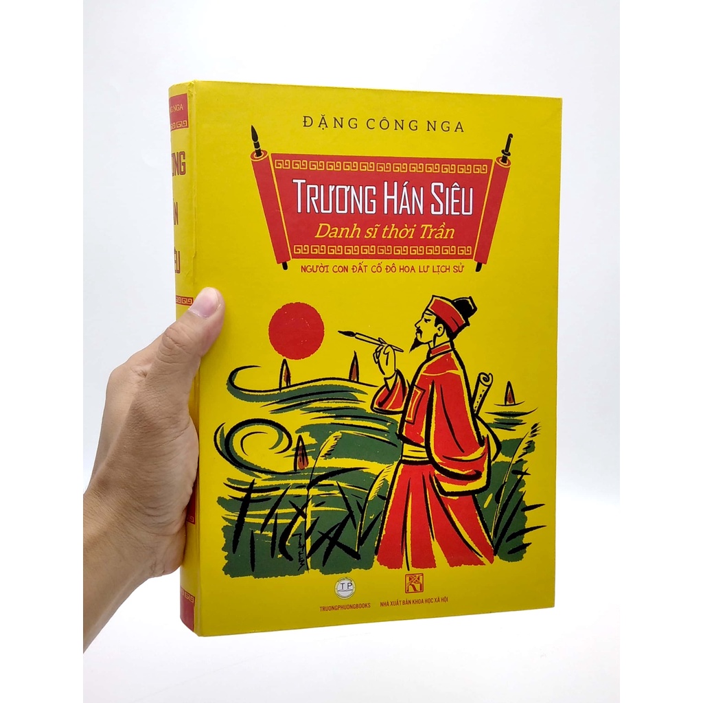 Sách Trương Hán Siêu - Danh Sĩ Thời Trần - Người Con Đất Cố Đô Hoa Lư Lịch Sử
