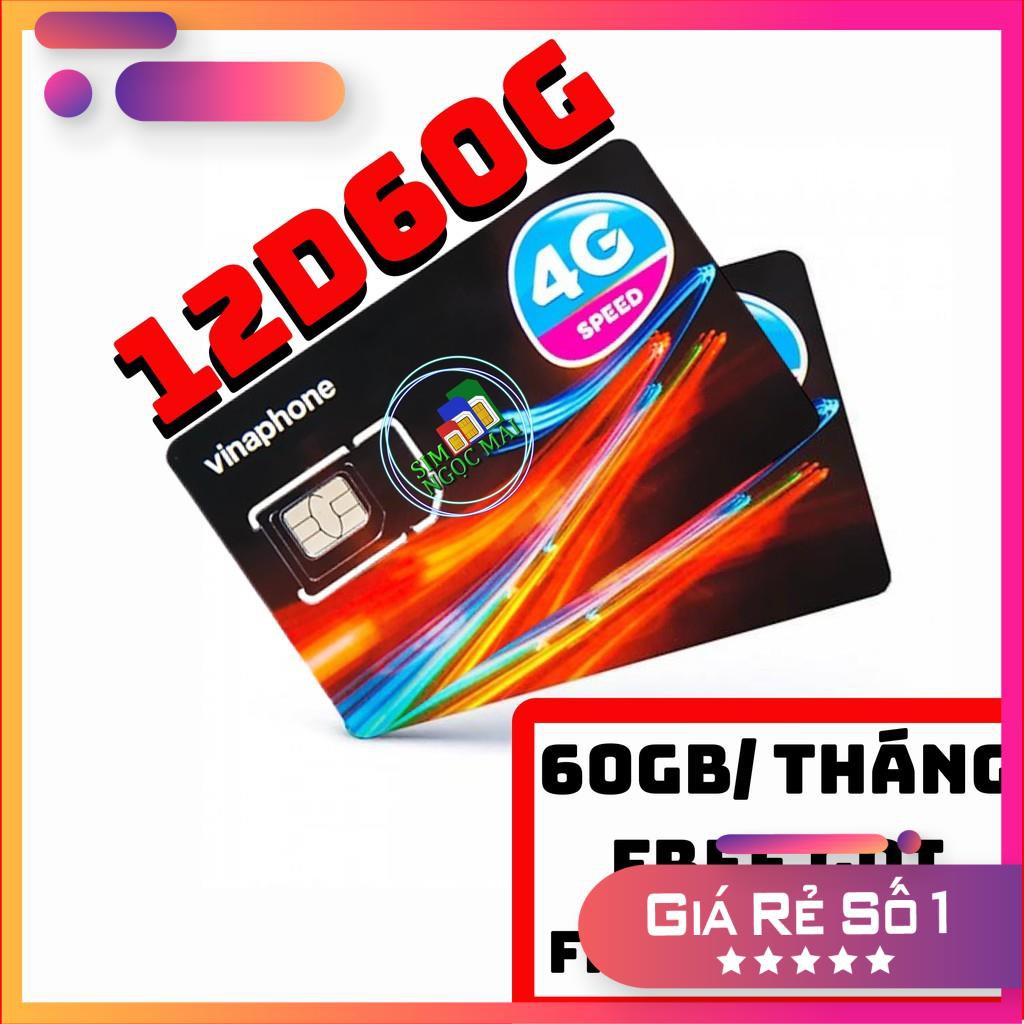 (FREE 12T)Sim 4G Vinaphone Đỉnh D60G TRỌN GÓI 1 NĂM - 2GB/NGÀY - 60GB/THÁNG - TIẾT KIỆM CHI PHÍ HƠN WIFI