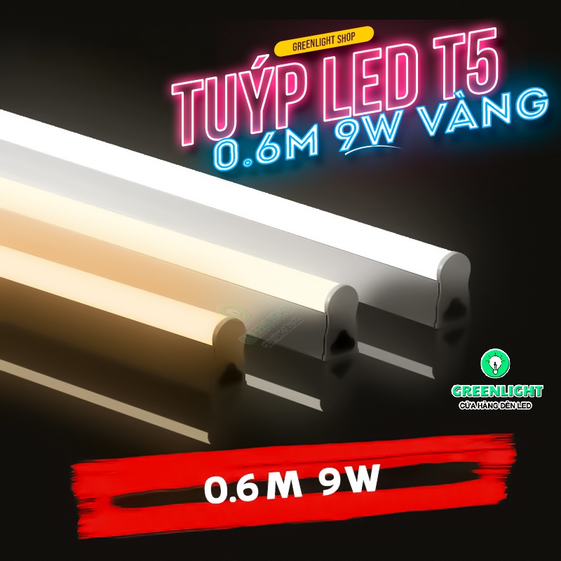 Tuýp LED T5 Máng liền GreenLight 0.6m 9W Siêu sáng Vàng ấm, BH 12th, Trang trí hắt trần, hắt sáng quầy kệ tủ trưng bày