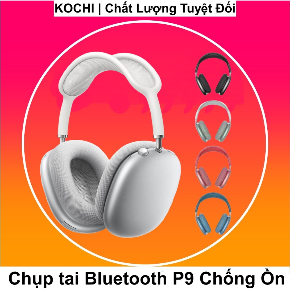 Tai nghe chụp tai bluetooth không dây Air Max P9 Chống Ồn – Kết Nối Với Tất Cả Các Hệ Điều Hành Androi và IOS - BH 1 năm
