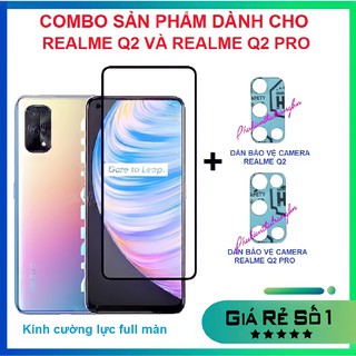 Combo Realme Q2/ Q2 Pro kính cường lực full màn hình + dán bảo vệ camera chống trầy xước bụi bẩn