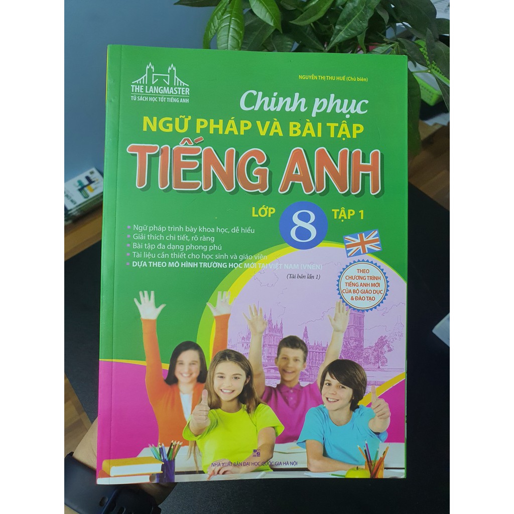 Sách - Chinh Phục Ngữ Pháp Và Bài Tập Tiếng Anh Lớp 8 ( Tập 1 )