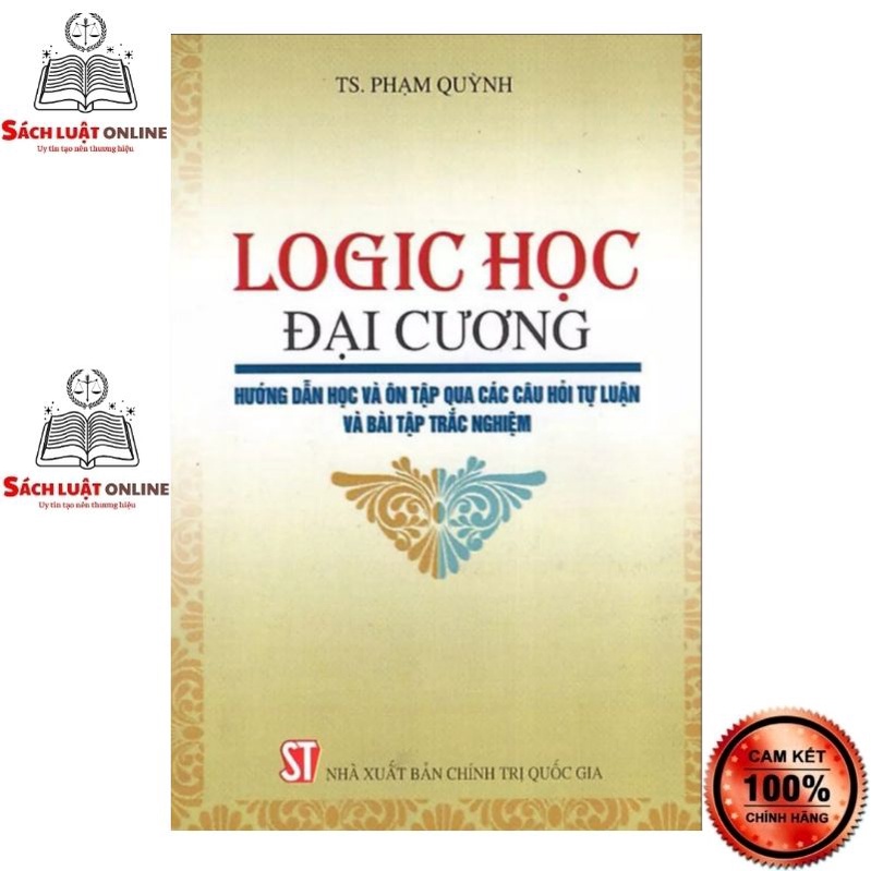 Sách - Logic học đại cương - hướng dẫn học và ôn tập qua các câu hỏi tự luận và bài tập trắc nghiệm