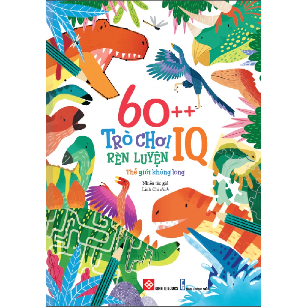 Sách-60++ trò chơi rèn luyện IQ: Thế giới khủng long