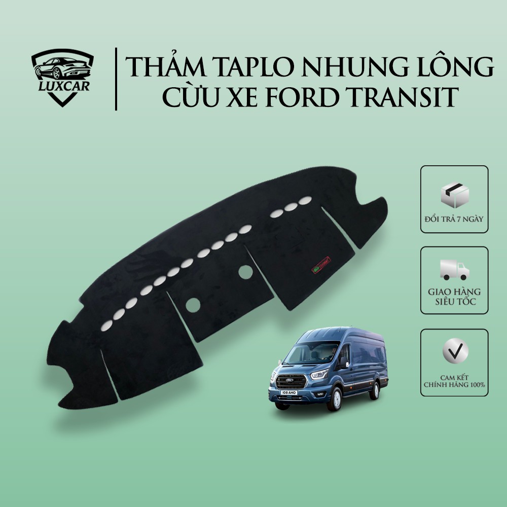 Thảm taplo nhung lông cừu LUXCAR xe FORD TRANSIT 2016-2020 | Đế cao su cao cấp chống nóng,chống trượt