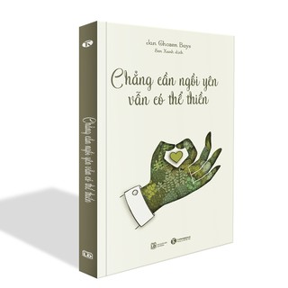 Sách - Chẳng Cần Ngồi Yên Vẫn Có Thể Thiền