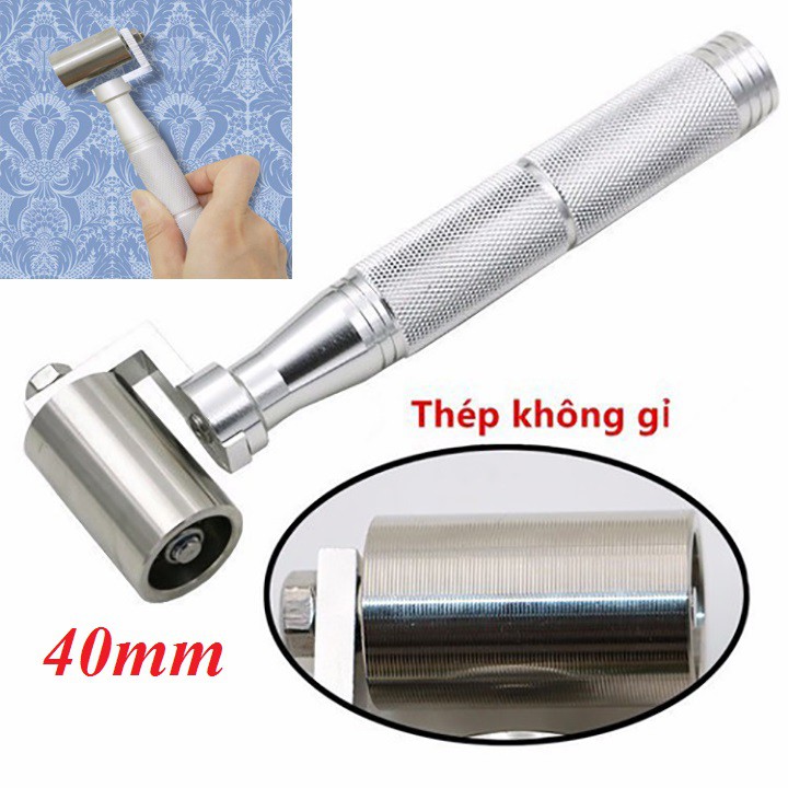 Con lăn giấy dán tường ❤️FREESHIP❤️ con lăn mí giấy bản rộng 40mm bằng thép không gỉ chống dính