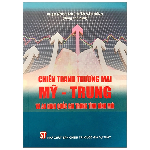 Sách Chiến Tranh Thương Mại Mỹ - Trung Và An Ninh Quốc Gia Trong Tình Hình Mới