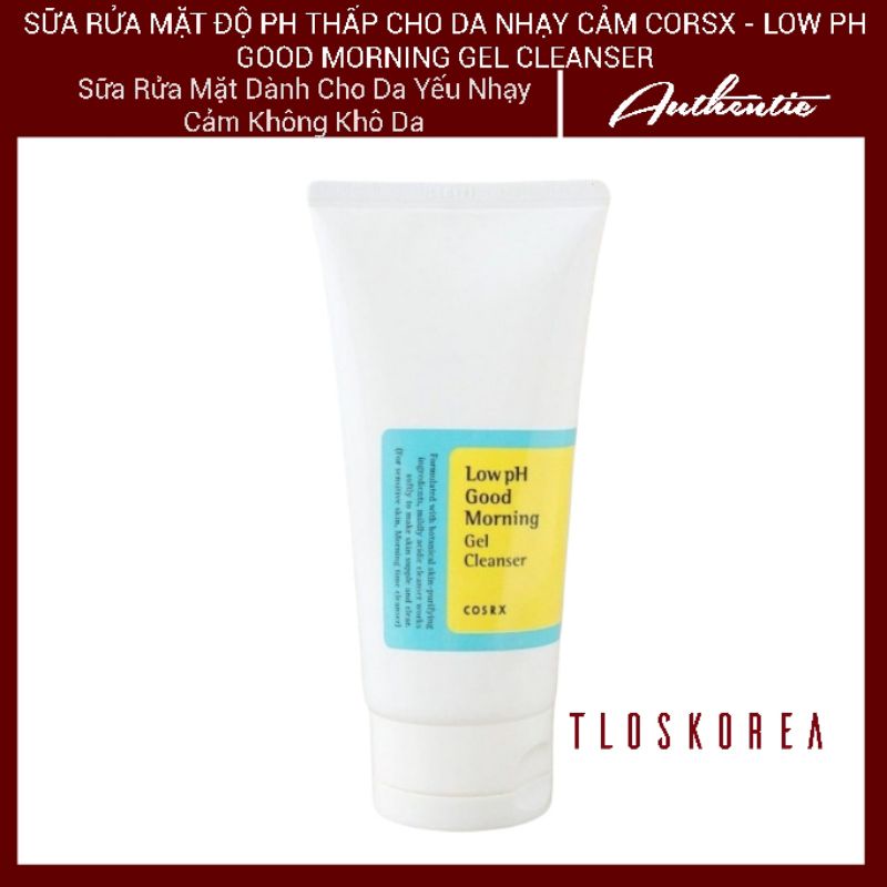 [2023.11]Da Yếu - Da Nhạy Cảm -Sữa Rửa Mặt Cosrx Low Ph Good Morning Gel Cleanser 150Ml - Cosrx