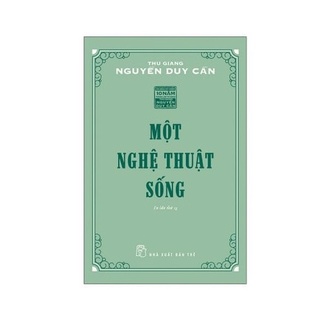 Sách - Thu Giang - Nguyễn Duy Cần - Một Nghệ Thuật Sống - 8934974171645