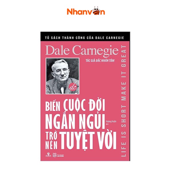 Sách - Tủ Sách Thành Công Của Dale Carnegie - Biến Cuộc Đời Ngắn Ngủi Trở Nên Tuyệt Vời - 8932000130567