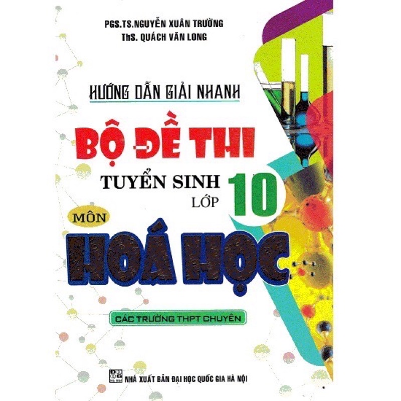 Sách - Hướng Dẫn Giải Nhanh Bộ Đề Thi Tuyển Sinh Lớp 10 Môn Hóa Học