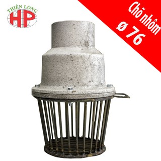 Chõ (luppe) nhôm 76mm