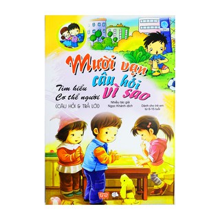 Sách cho bé - Mười vạn câu hỏi vì sao - Tìm hiểu cơ thể người