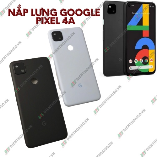 Nắp lưng google pixel 4a trắng , đen