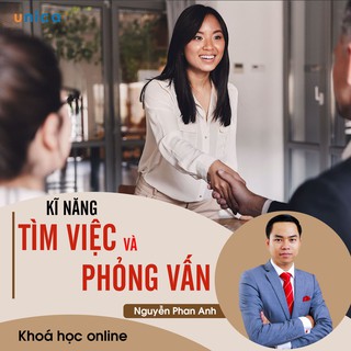 Toàn quốc- [E-voucher]- FULL khóa học PHÁT TRIỂN CÁ NHÂN-  Kỹ năng tìm việc và phỏng vấn thành công- UNICA.VN