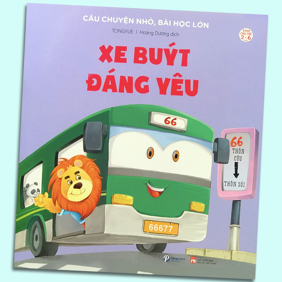 Sách - Câu Chuyện Nhỏ, Bài Học Lớn - Xe Buýt Đáng Yêu (2-6 tuổi)