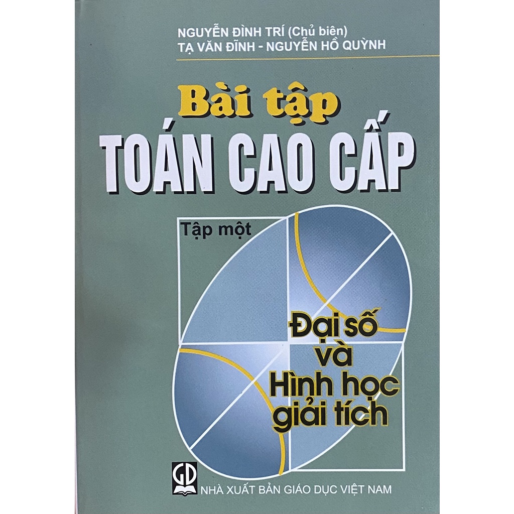 Sách - Bài tập Toán Cao Cấp - Tập 1: Đại số và Hình học giải tích (Khổ nhỏ)