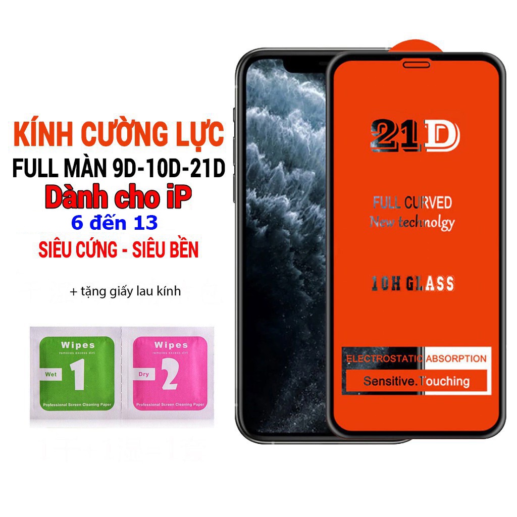 Kính Cường lực iphone full màn 6,6s,7,8,7P,8P,X,XR,XSMAX,11,11PRO,11PROMAX,12,13, 14 PROMAX hàng cao cấp 21D