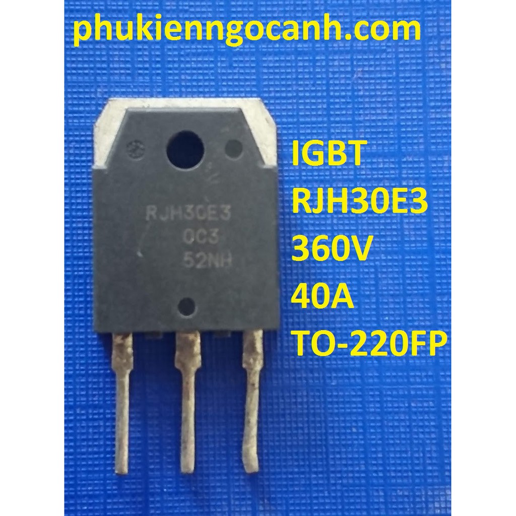 RJH30E3 igbt cao áp 30E3 chịu dòng 360V 40A hàng bóc  máy nguyên gốc