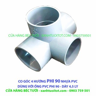 Bộ 4 CO GÓC 4 HƯỚNG PHI 90 NHỰA PVC - DÀY 4,5 MM