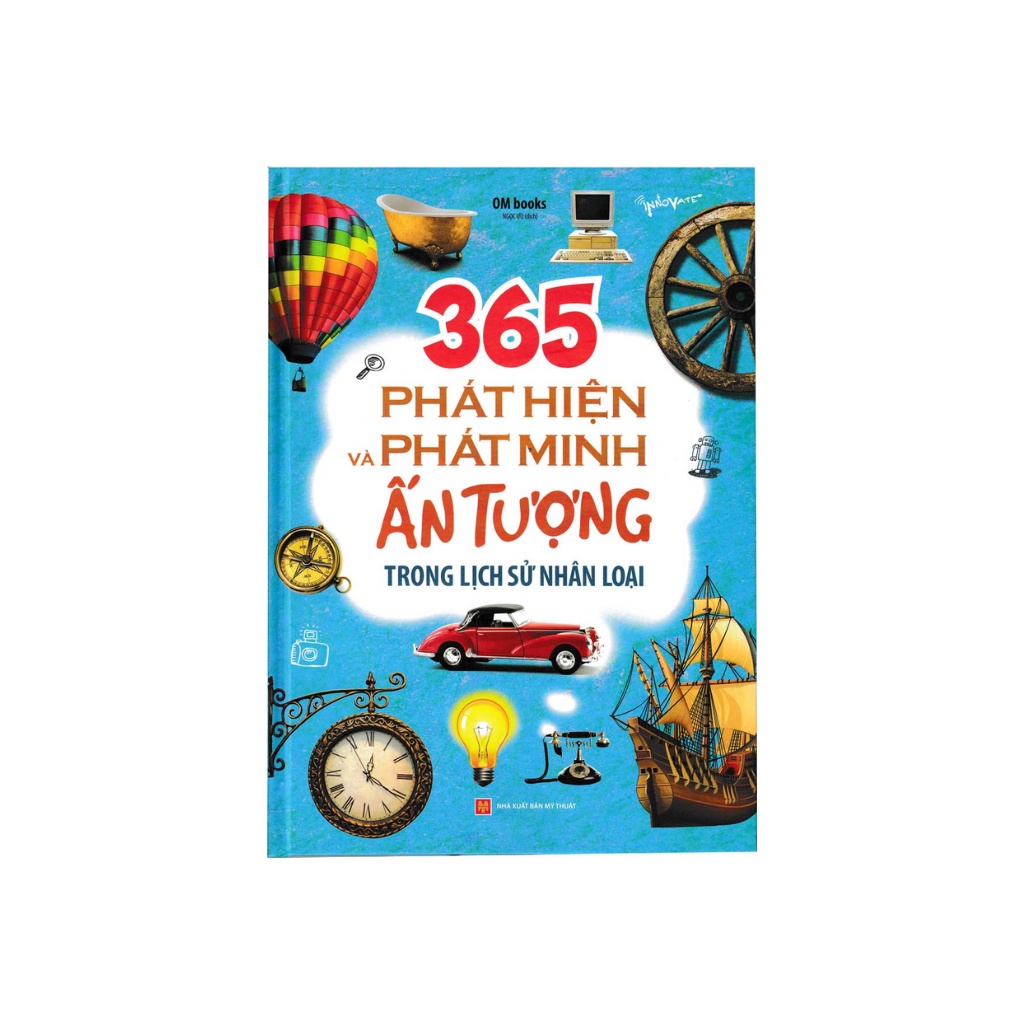 Sách - 365 Phát Hiện Và Phát Minh Ấn Tượng Trong Lịch Sử Nhân Loại
