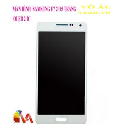 MÀN HÌNH SAMSUNG E7 2015 OLED 2IC MÀU TRẮNG [MÀN HÌNH XỊN]