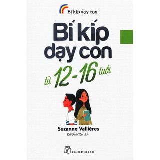 Bí Kíp Dạy Con Từ 12 - 16 Tuổi