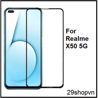 Kính cường lực full màn Realme X50 5G / Realme X50m 5G / Realme X50t 5G