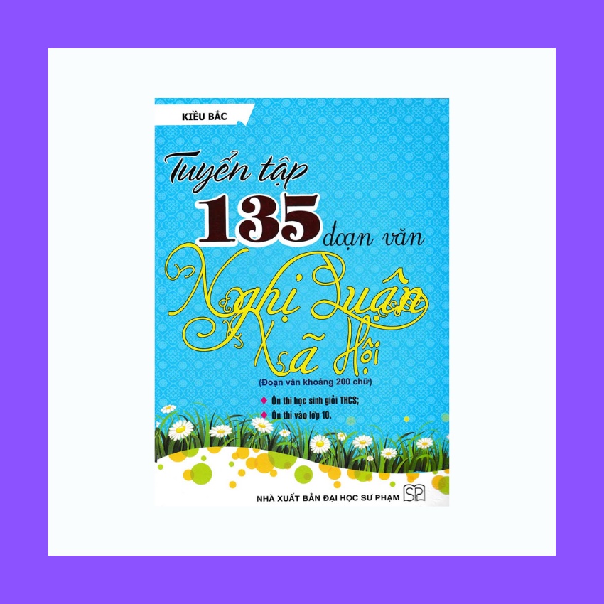 Sách - Tuyển Tập 135 Đoạn Văn Nghị Luận Xã Hội