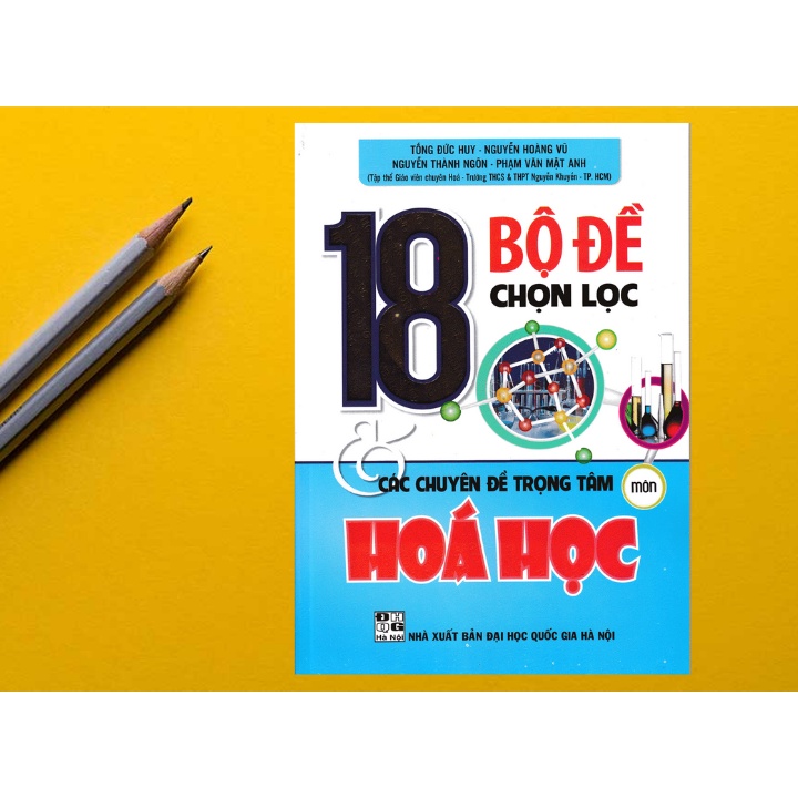 Sách - 18 Bộ Đề Chọn Lọc Và Các Chuyên Đề Trọng Tâm Môn Hóa Học