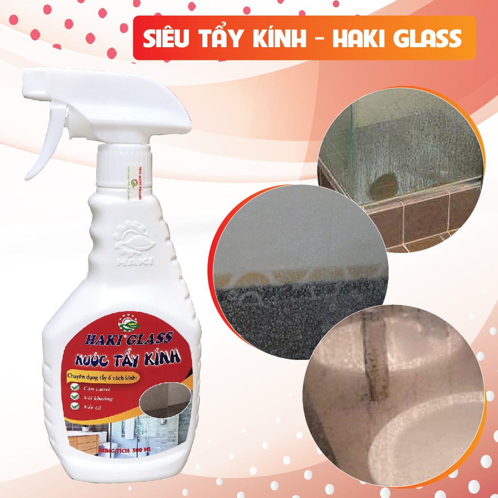 Nước tẩy kính [SIÊU SẠCH] Haki Glass vệ sinh kính nhà tắm sen vòi inox cáu cặn bởi cặn canxi, vôi khoáng vảy cá - 500ml