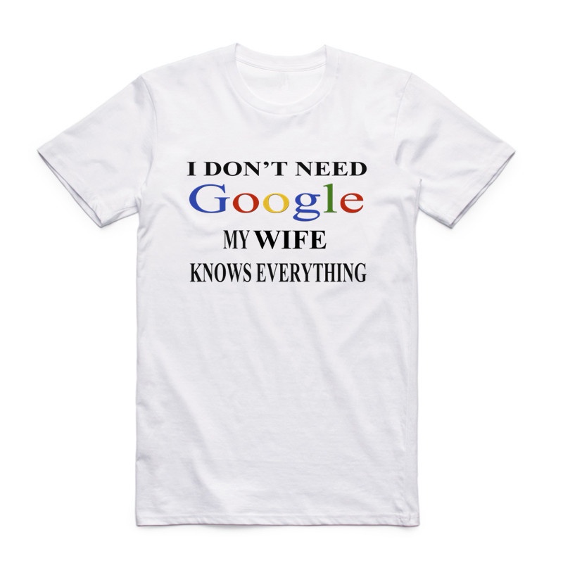 Áo Thun Tay Ngắn In Chữ i Don 't need google my wife chồng know Every Vui Nhộn Thời Trang Unisex 2022
