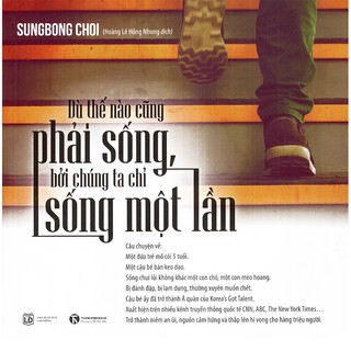 [HÀ NỘI] - Sách - Dù Thế Nào Cũng Phải Sống, Bởi Chúng Ta Chỉ Sống Một Lần