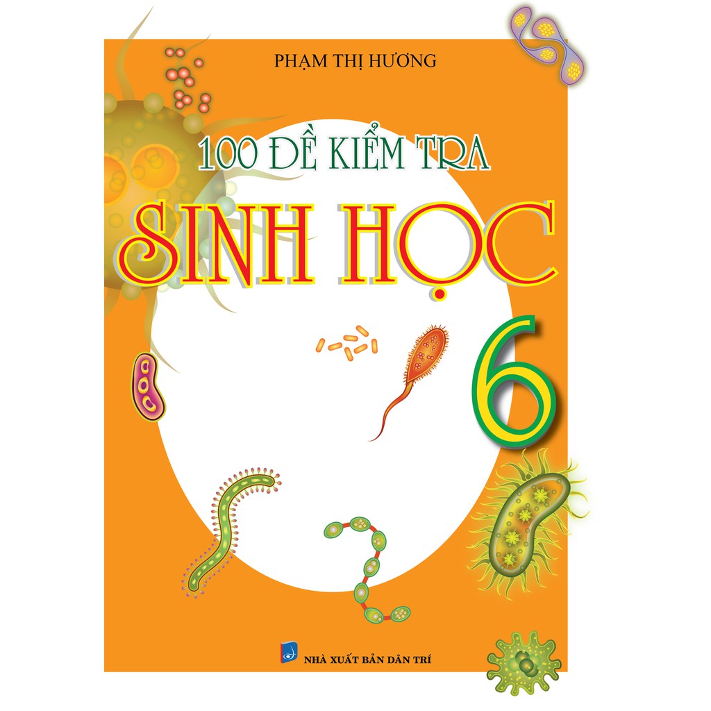100 Đề Kiểm Tra Sinh Học 6