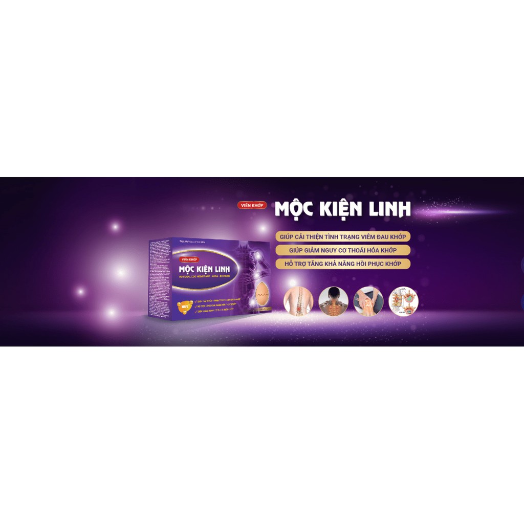 VIÊN KHỚP MỘC KIỆN LINH – Hỗ trợ giảm đau mỏi khớp, sưng khớp, bổ sung dưỡng chất cho khớp
