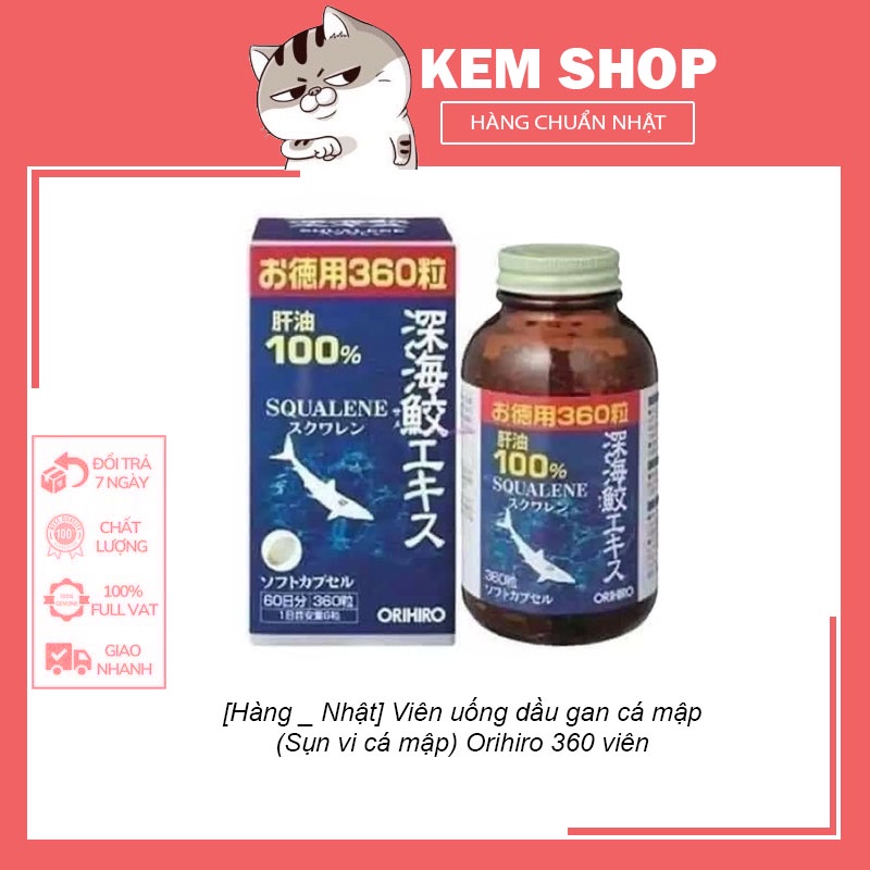 [Hàng _ Nhật]  Viên uống dầu gan cá mập (Sụn vi cá mập) Orihiro 360 viên