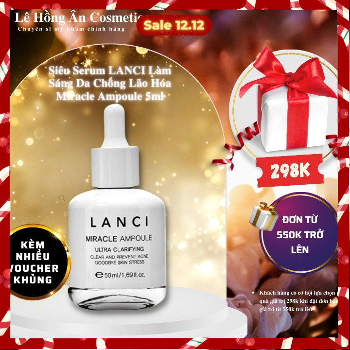 Siêu Serum LANCI Làm Sáng Da Chống Lão Hóa Miracle Ampoule 50ml
