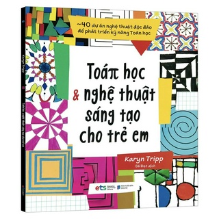 Sách - Toán Học Và Nghệ Thuật Sáng Tạo Cho Trẻ Em - Thanh Hà Books