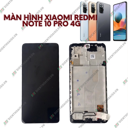 Màn hình xiaomi redmi note 10 pro 4g  (full khung)