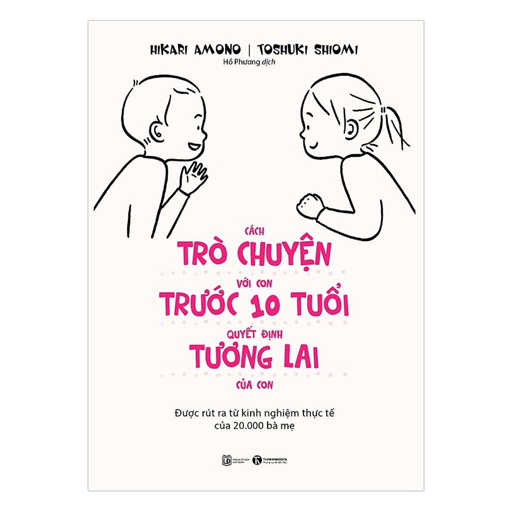 Sách - Cách Trò Chuyện Với Con Trước 10 Tuổi Quyết Định Tương Lai Của Con