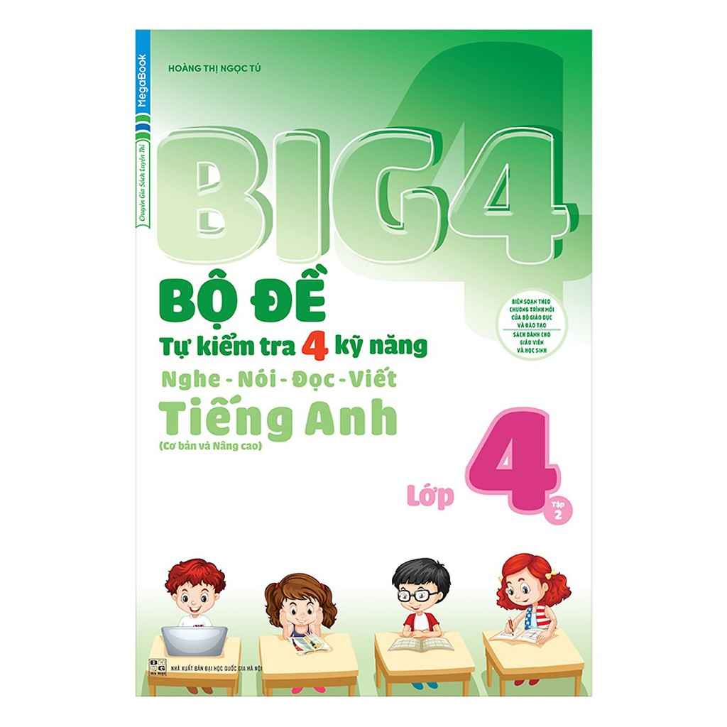 Sách - Big 4 Bộ Đề Tự Kiểm Tra 4 Kỹ Năng Nghe - Nói - Đọc - Viết (Cơ Bản Và Nâng Cao) Tiếng Anh Lớp 4 - Tập 2