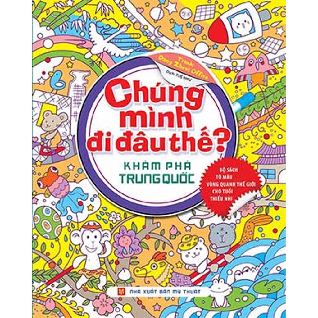 Sách - Chúng Mình Đi Đâu Thế - Khám Phá Trung Quốc