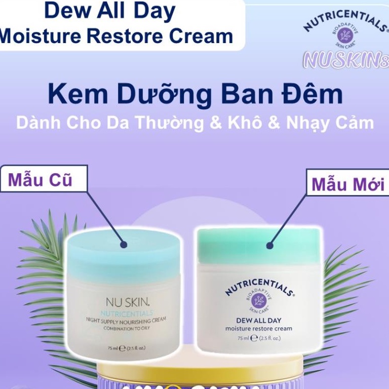 Kem Đêm Nuskin Dew All Day Moisture Restore Cream Dành Cho Da Thường & Khô & Nhạy Cảm