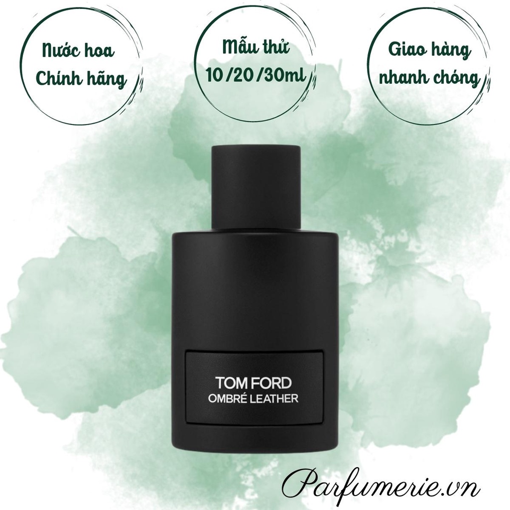 Nước hoa quyến rũ Tom Ford Ombré Leather chiết, hương Da thuộc Sang trọng đầy Lôi cuốn