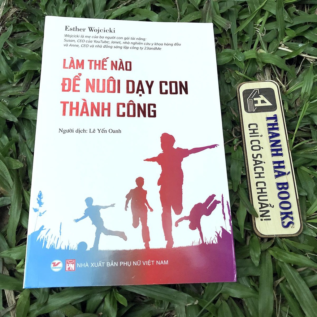 Sách - Làm Thế Nào Để Nuôi Dạy Con Thành Công
