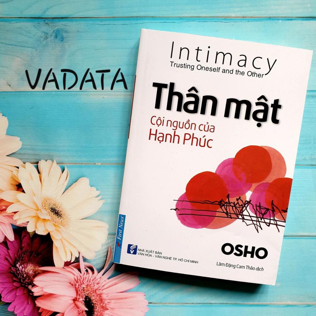 Sách First News Osho - Thân Mật Cội Nguồn Của Hạnh Phúc